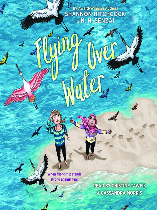 Title details for Flying Over Water by N. H. Senzai - Available